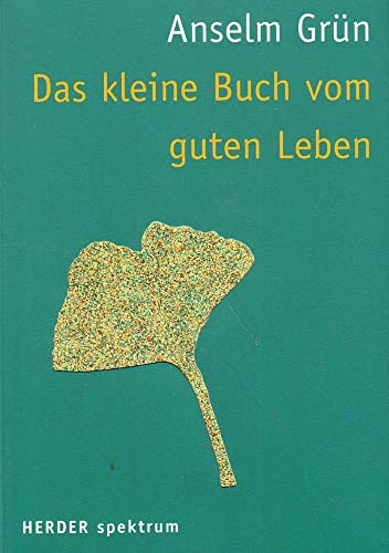 Das kleine Buch vom guten Leben von Herder Verlag GmbH